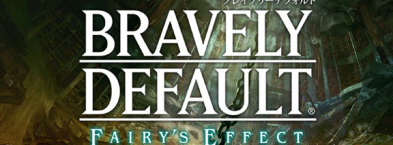 Anunciado ‘Bravely Default: Fairy’s Effect’