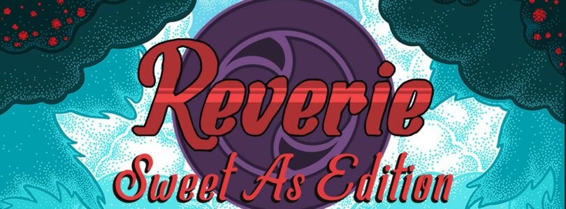 Análisis – Reverie Sweet as Edition