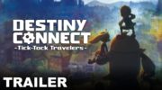 ‘Destiny Connect: Tick-Tock Travelers’ llegará en otoño a PS4, Switch y PC