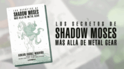 Reseña de Los secretos de Shadow Moses: Más allá de Metal Gear