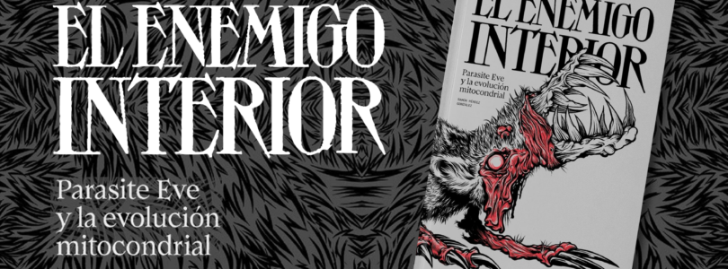 Reseña de El enemigo interior: Parasite Eve y la evolución mitocondrial